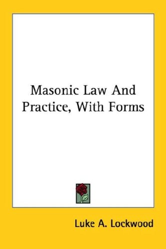 Masonic Law And Practice, With Forms
