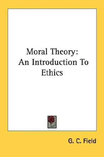 Moral Theory: An Introduction To Ethics