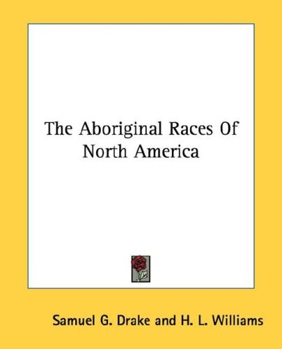 The Aboriginal Races of North America