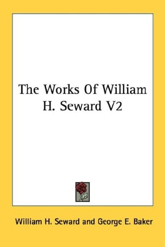 The Works Of William H. Seward V2