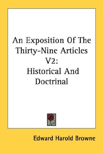An Exposition Of The Thirty-Nine Articles V2: Historical And Doctrinal