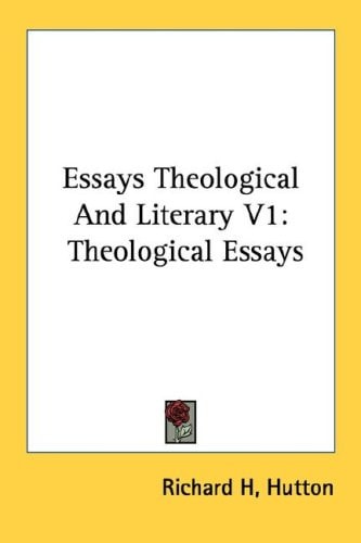 Essays Theological And Literary V1: Theological Essays