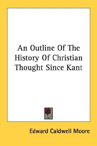 An Outline Of The History Of Christian Thought Since Kant