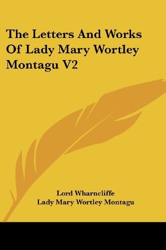 The Letters And Works Of Lady Mary Wortley Montagu V2