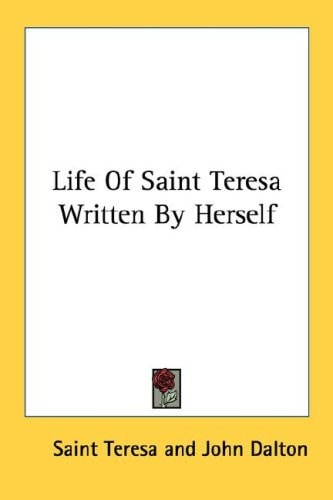 Life Of Saint Teresa Written By Herself