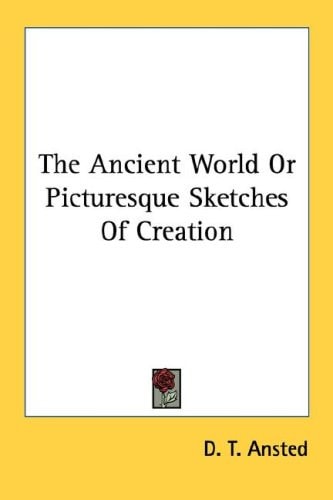 The Ancient World Or Picturesque Sketches Of Creation