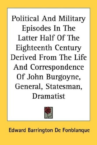 Political And Military Episodes In The Latter Half Of The Eighteenth Century