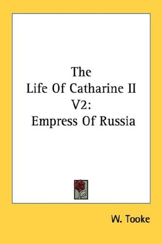 The Life Of Catharine II V2: Empress Of Russia