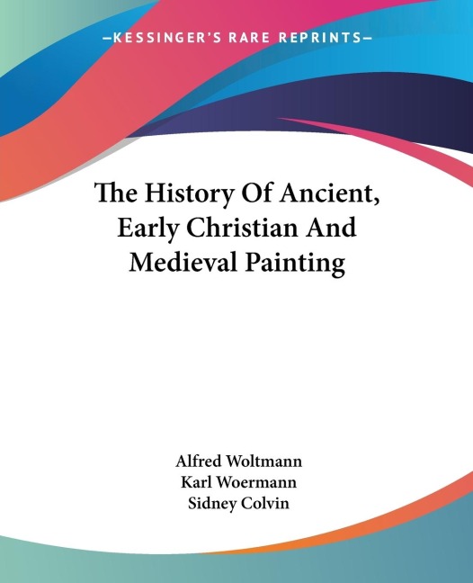The History Of Ancient, Early Christian And Medieval Painting