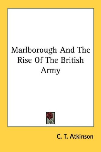 Marlborough And The Rise Of The British Army