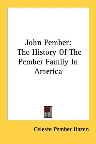 John Pember: The History of the Pember Family in America