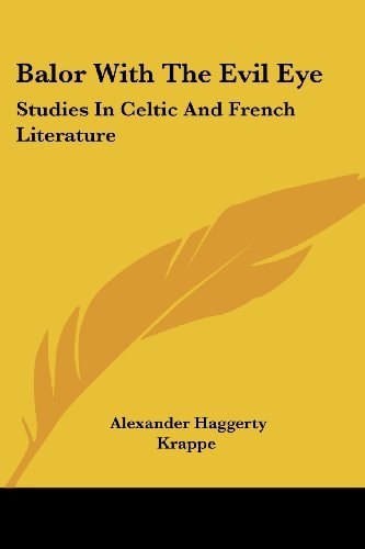 Balor with the Evil Eye: Studies in Celtic and French Literature