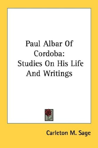 Paul Albar of Cordoba: Studies on His Life and Writings