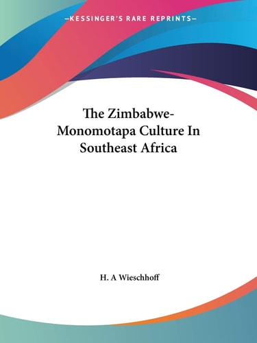 The Zimbabwe-Monomotapa Culture In Southeast Africa