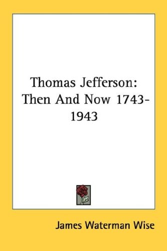 Thomas Jefferson: Then And Now 1743-1943