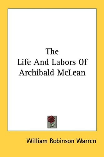 The Life And Labors Of Archibald McLean