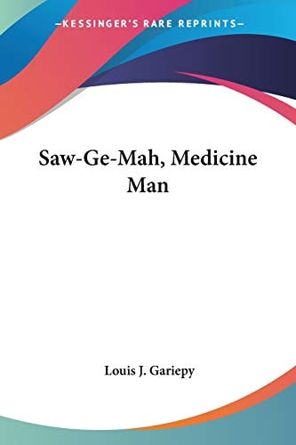Saw-Ge-Mah, Medicine Man