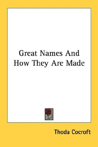 Great Names And How They Are Made