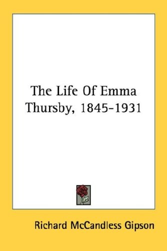 The Life Of Emma Thursby, 1845-1931