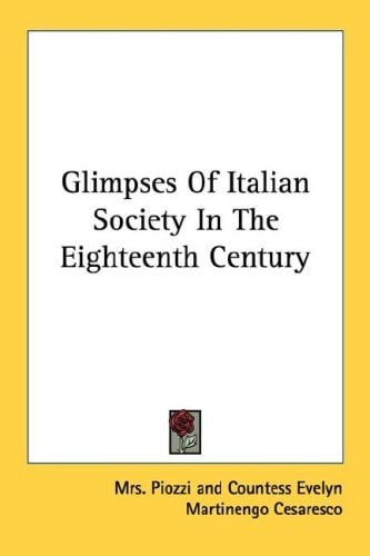 Glimpses Of Italian Society In The Eighteenth Century