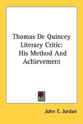 Thomas de Quincey Literary Critic: His Method and Achievement