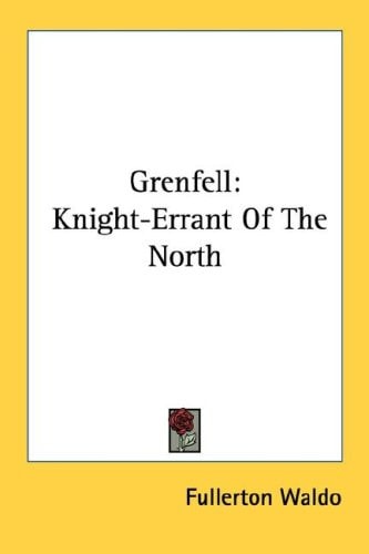 Grenfell: Knight-Errant Of The North