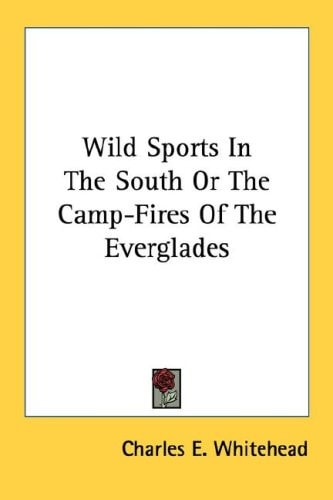 Wild Sports In The South Or The Camp-Fires Of The Everglades