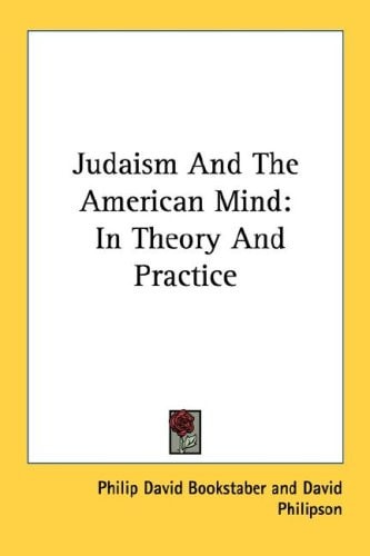 Judaism And The American Mind: In Theory And Practice