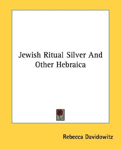 Jewish Ritual Silver And Other Hebraica