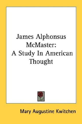 James Alphonsus McMaster: A Study in American Thought