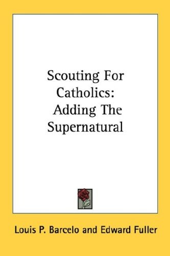 Scouting For Catholics: Adding The Supernatural
