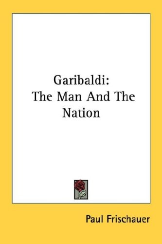 Garibaldi: The Man and the Nation