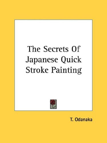The Secrets Of Japanese Quick Stroke Painting