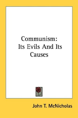 Communism: Its Evils And Its Causes