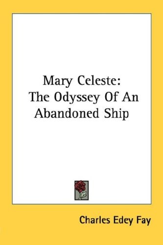 Mary Celeste: The Odyssey Of An Abandoned Ship