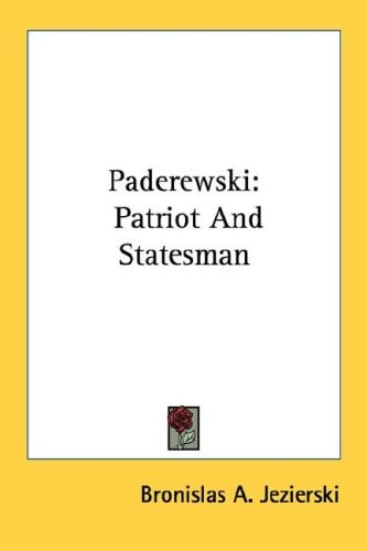 Paderewski: Patriot And Statesman