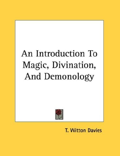 An Introduction To Magic, Divination, And Demonology