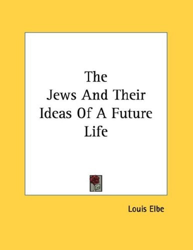 The Jews And Their Ideas Of A Future Life