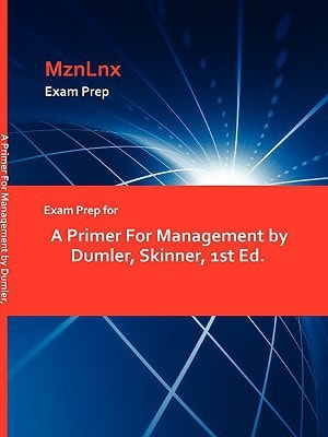 Exam Prep for a Primer for Management by Dumler, Skinner