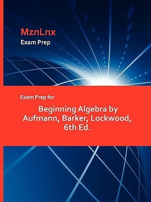 Exam Prep for Beginning Algebra by Aufmann, Barker, Lockwood