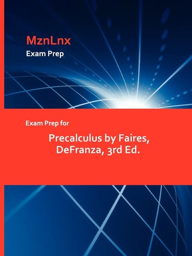 Exam Prep for Precalculus by Faires, Defranza