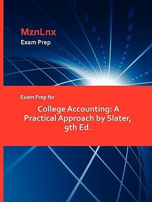 Exam Prep for College Accounting A Practical Approach by Slater, 9th Ed