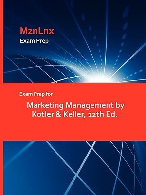 Exam Prep for Marketing Management by Kotler and Keller