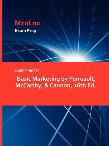 Exam Prep for Basic Marketing by Perreault, Mccarthy, and Cannon