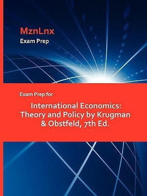 Exam Prep for International Economics Theory and Policy by Krugman and Obstfeld, 7th Ed