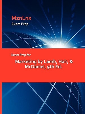Exam Prep for Marketing by Lamb, Hair, and Mcdaniel