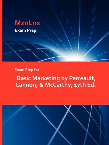 Exam Prep for Basic Marketing by Perreault, Cannon, and Mccarthy