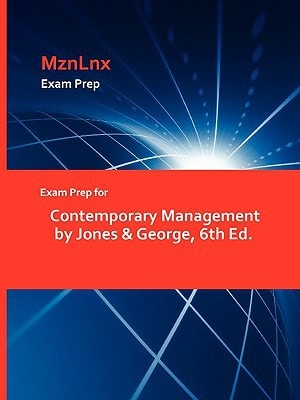 Exam Prep for Contemporary Management by Jones and George