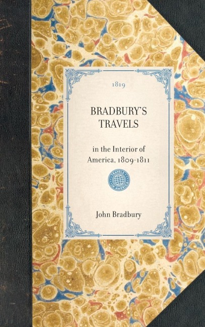 BRADBURYS TRAVELS~in the Interior of America, 1809-1811