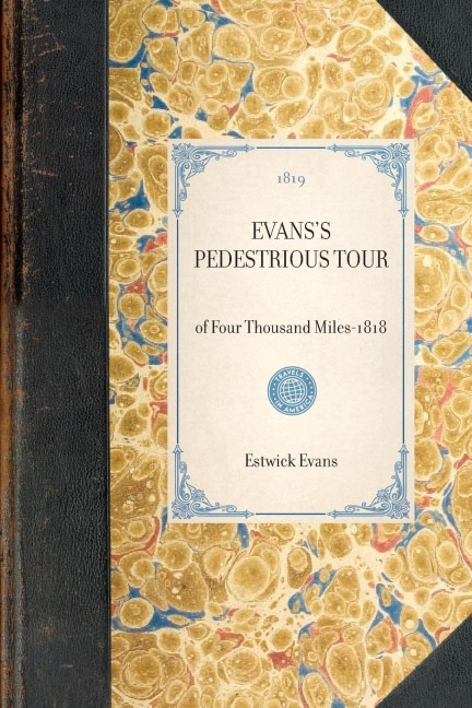 EVANSS PEDESTRIOUS TOUR~of Four Thousand Miles-1818